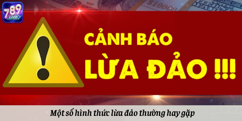 Một số hình thức lừa đảo thường hay gặp