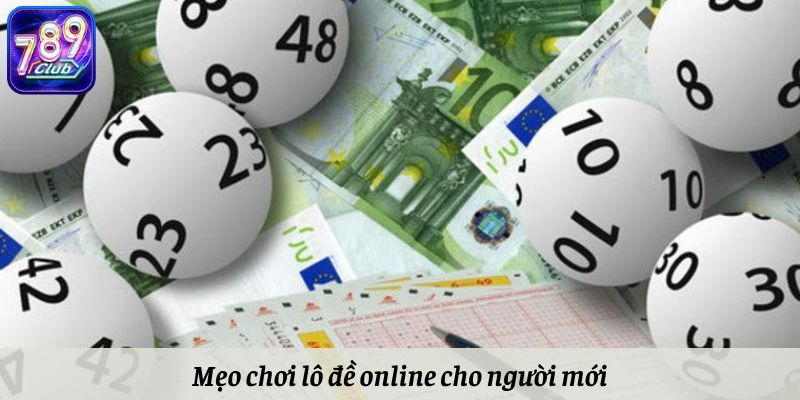 Một vài mẹo chơi lô đề online mà các lô thủ để lại
