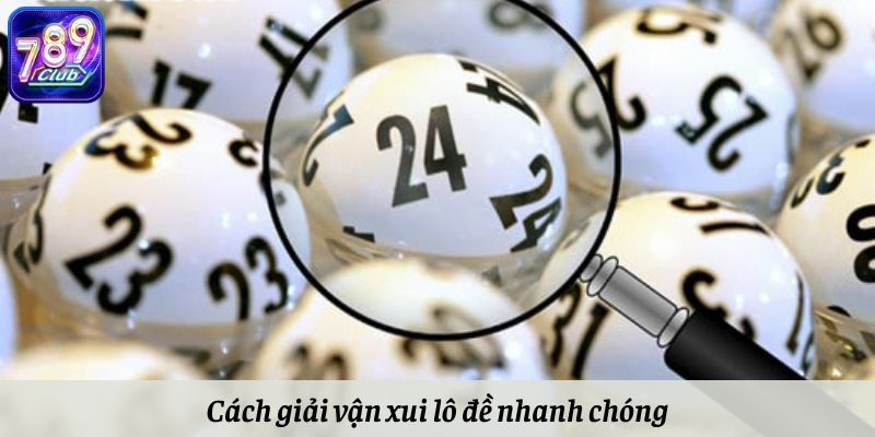 4 cách giải vận xui lô đề và lý giải nguyên nhân