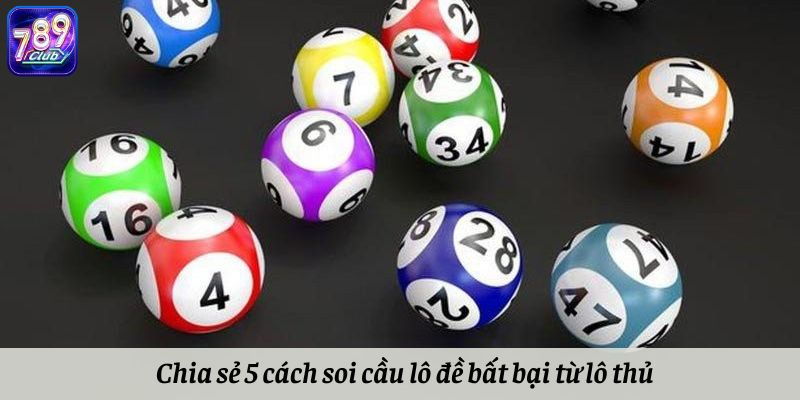 5 cách soi cầu lô đề chuẩn nhất