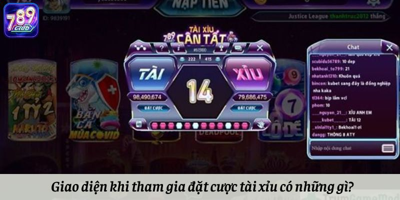 Giao diện khi tham gia đặt cược tài xỉu có những gì?