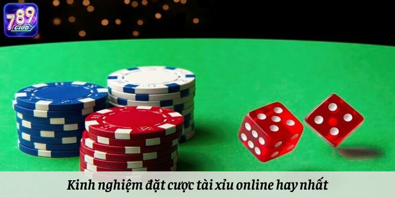 2 Kinh nghiệm đặt cược tài xỉu online hay nhất