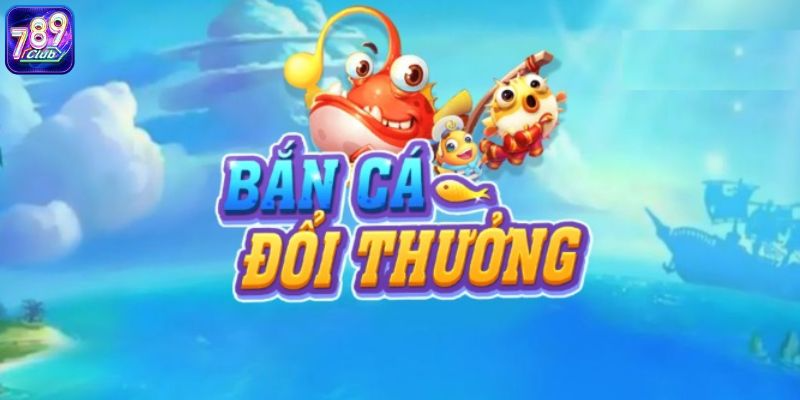 hiểu rõ bắn cá online là gì chi tiết